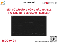Bếp từ lắp âm 3 vùng nấu Hafele HC-I7834B - 536.61.719 - series 7